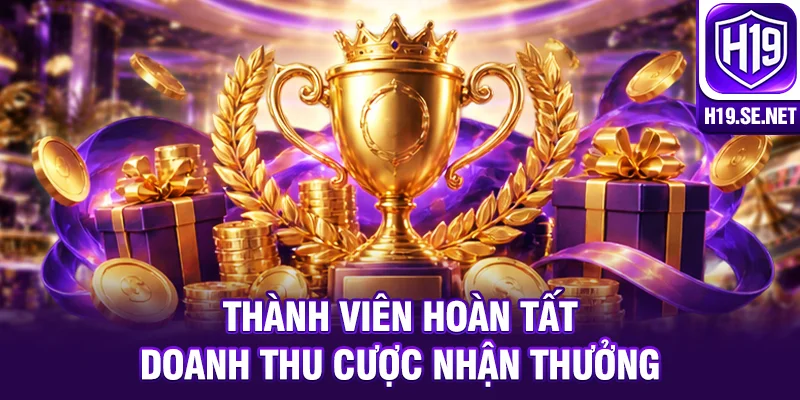 Thành viên hoàn tất doanh thu cược nhận thưởng