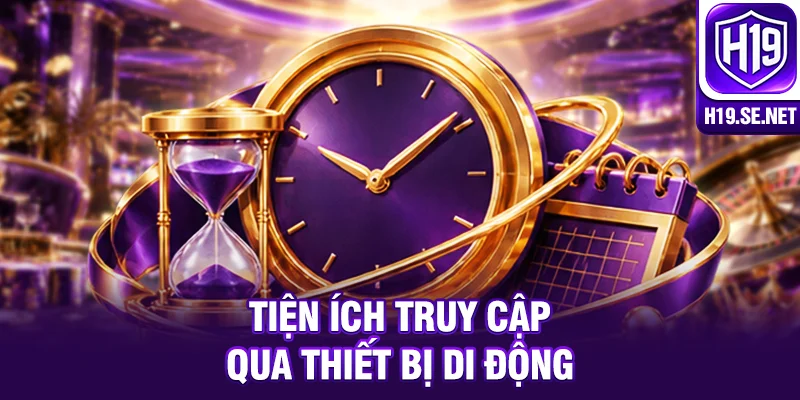 Tiện ích truy cập qua thiết bị di động